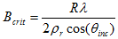 B_crit = (R * lambda) / (2 * rho_r * cos(theta_inc))