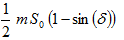 1/2*m* S0 (1-sin(δ))